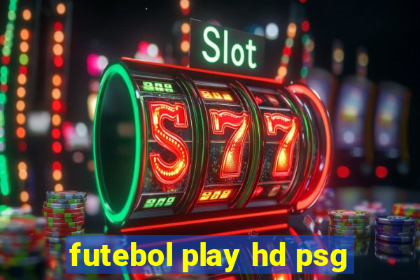 futebol play hd psg